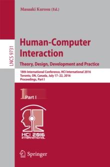 Human-Computer Interaction. Theory, Design, Development and Practice : 18th International Conference, HCI International 2016, Toronto, ON, Canada, July 17-22, 2016. Proceedings, Part I