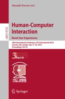 Human-Computer Interaction. Novel User Experiences : 18th International Conference, HCI International 2016, Toronto, ON, Canada, July 17-22, 2016. Proceedings, Part III