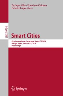 Smart Cities : First International Conference, Smart-CT 2016, Malaga, Spain, June 15-17, 2016, Proceedings