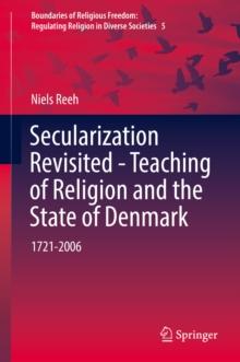 Secularization Revisited - Teaching of Religion and the State of Denmark : 1721-2006