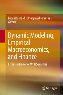 Dynamic Modeling, Empirical Macroeconomics, and Finance : Essays in Honor of Willi Semmler