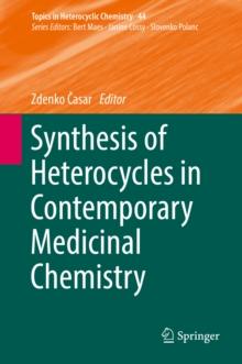 Synthesis of Heterocycles in Contemporary Medicinal Chemistry