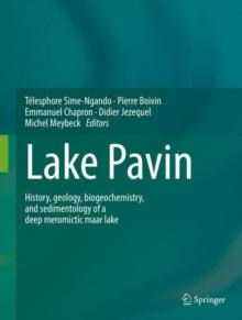 Lake Pavin : History, geology, biogeochemistry, and sedimentology of a deep meromictic maar lake