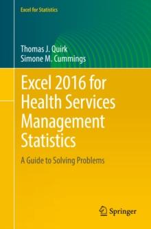 Excel 2016 for Health Services Management Statistics : A Guide to Solving Problems