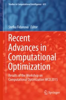 Recent Advances in Computational Optimization : Results of the Workshop on Computational Optimization WCO 2015