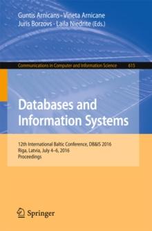 Databases and Information Systems : 12th International Baltic Conference, DB&IS 2016, Riga, Latvia, July 4-6, 2016, Proceedings