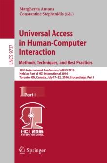 Universal Access in Human-Computer Interaction. Methods, Techniques, and Best Practices : 10th International Conference, UAHCI 2016, Held as Part of HCI International 2016, Toronto, ON, Canada, July 1