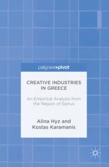 Creative Industries in Greece : An Empirical Analysis from the Region of Epirus