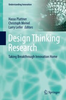 Design Thinking Research : Taking Breakthrough Innovation Home