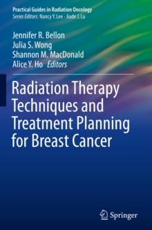 Radiation Therapy Techniques and Treatment Planning for Breast Cancer