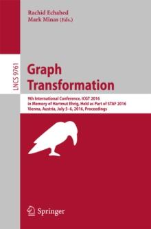 Graph Transformation : 9th International Conference, ICGT 2016, in Memory of Hartmut Ehrig, Held as Part of STAF 2016, Vienna, Austria, July 5-6, 2016, Proceedings