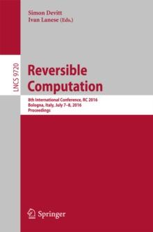 Reversible Computation : 8th International Conference, RC 2016, Bologna, Italy, July 7-8, 2016, Proceedings