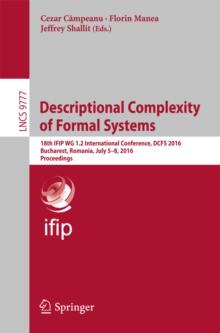 Descriptional Complexity of Formal Systems : 18th IFIP WG 1.2 International Conference, DCFS 2016, Bucharest, Romania, July 5-8, 2016. Proceedings