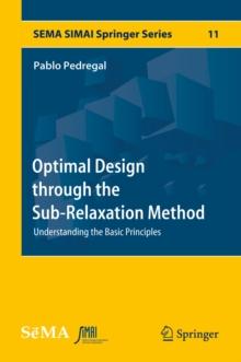 Optimal Design through the Sub-Relaxation Method : Understanding the Basic Principles