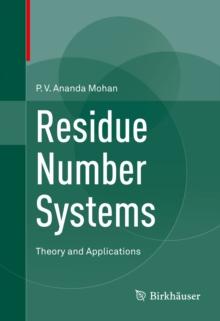 Residue Number Systems : Theory and Applications