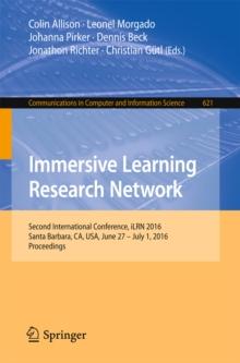 Immersive Learning Research Network : Second International Conference, iLRN 2016 Santa Barbara, CA, USA, June 27 - July 1, 2016 Proceedings