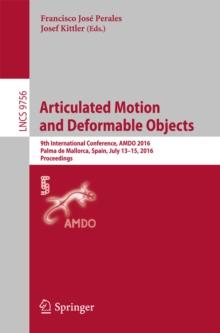 Articulated Motion and Deformable Objects : 9th International Conference, AMDO 2016, Palma de Mallorca, Spain, July 13-15, 2016, Proceedings