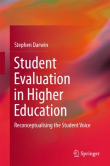 Student Evaluation in Higher Education : Reconceptualising the Student Voice