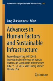 Advances in Human Factors and Sustainable Infrastructure : Proceedings of the AHFE 2016 International Conference on Human Factors and Sustainable Infrastructure, July 27-31, 2016, Walt Disney World(R)