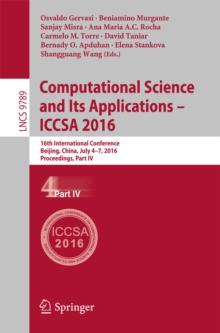 Computational Science and Its Applications - ICCSA 2016 : 16th International Conference, Beijing, China, July 4-7, 2016, Proceedings, Part IV