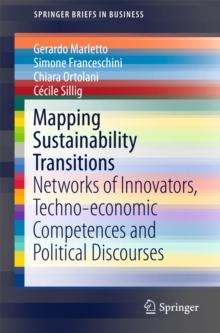 Mapping Sustainability Transitions : Networks of Innovators, Techno-economic Competences and Political Discourses