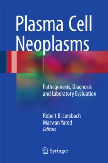 Plasma Cell Neoplasms : Pathogenesis, Diagnosis and Laboratory Evaluation