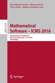 Mathematical Software - ICMS 2016 : 5th International Conference, Berlin, Germany, July 11-14, 2016, Proceedings