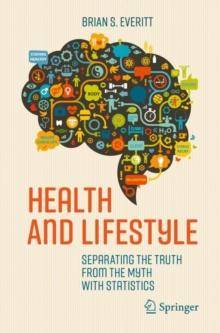 Health and Lifestyle : Separating the Truth from the Myth with Statistics