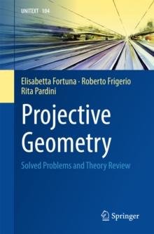 Projective Geometry : Solved Problems and Theory Review