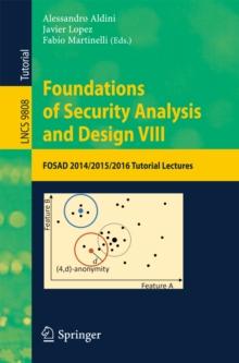 Foundations of Security Analysis and Design VIII : FOSAD 2014/2015/2016 Tutorial Lectures