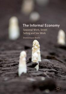 The Informal Economy : Seasonal Work, Street Selling and Sex Work