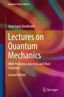 Lectures on Quantum Mechanics : With Problems, Exercises and their Solutions