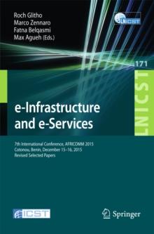 e-Infrastructure and e-Services : 7th International Conference, AFRICOMM 2015, Cotonou, Benin, December 15-16, 2015, Revised Selected Papers