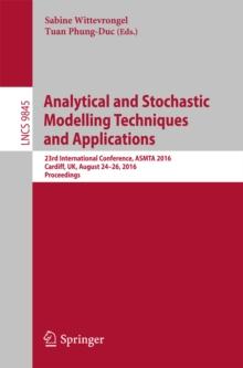 Analytical and Stochastic Modelling Techniques and Applications : 23rd International Conference, ASMTA 2016, Cardiff, UK, August 24-26, 2016, Proceedings