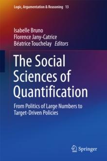 The Social Sciences of Quantification : From Politics of Large Numbers to Target-Driven Policies