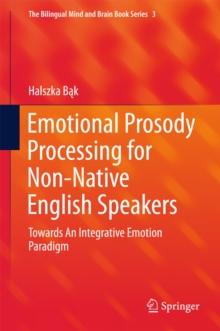 Emotional Prosody Processing for Non-Native English Speakers : Towards An Integrative Emotion Paradigm