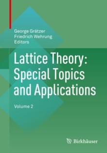 Lattice Theory: Special Topics and Applications : Volume 2