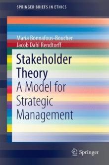 Stakeholder Theory : A Model for Strategic Management