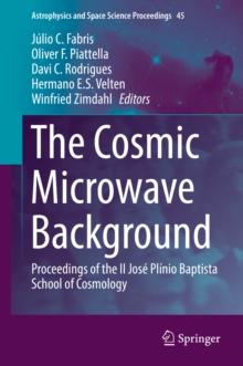 The Cosmic Microwave Background : Proceedings of the II Jose Plinio Baptista School of Cosmology