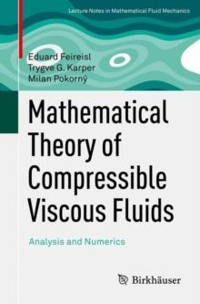 Mathematical Theory of Compressible Viscous Fluids : Analysis and Numerics