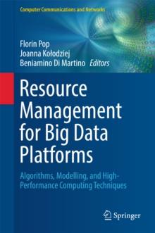 Resource Management for Big Data Platforms : Algorithms, Modelling, and High-Performance Computing Techniques