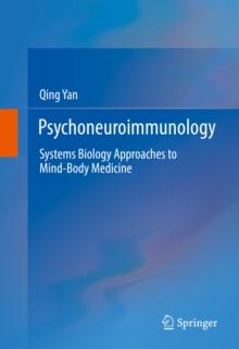 Psychoneuroimmunology : Systems Biology Approaches to Mind-Body Medicine