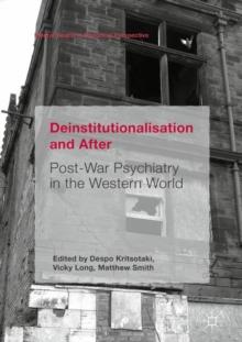 Deinstitutionalisation and After : Post-War Psychiatry in the Western World