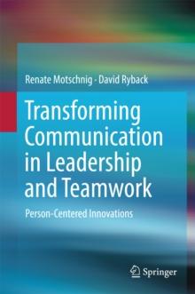 Transforming Communication in Leadership and Teamwork : Person-Centered Innovations