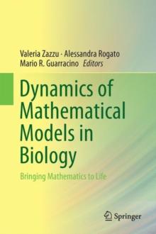 Dynamics of Mathematical Models in Biology : Bringing Mathematics to Life