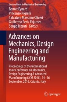 Advances on Mechanics, Design Engineering and Manufacturing : Proceedings of the International Joint Conference on Mechanics, Design Engineering & Advanced Manufacturing (JCM 2016), 14-16 September, 2