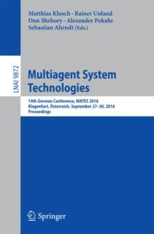 Multiagent System Technologies : 14th German Conference, MATES 2016, Klagenfurt, Osterreich, September 27-30, 2016. Proceedings