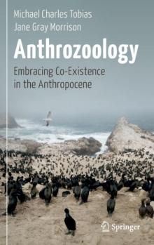 Anthrozoology : Embracing Co-Existence in the Anthropocene