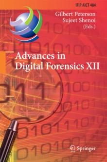 Advances in Digital Forensics XII : 12th IFIP WG 11.9 International Conference, New Delhi, January 4-6, 2016, Revised Selected Papers