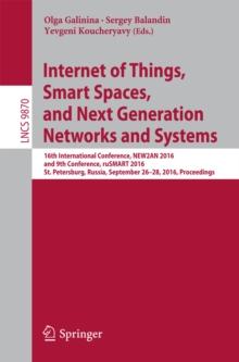 Internet of Things, Smart Spaces, and Next Generation Networks and Systems : 16th International Conference, NEW2AN 2016, and 9th Conference, ruSMART 2016, St. Petersburg, Russia, September 26-28, 2016